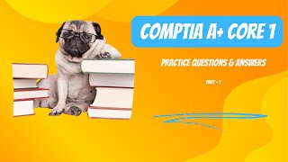 1  A core 1 Practice Questions  Certification Success  Unofficial [upl. by Tichon224]