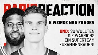 RAPID REACTION 5 weirde NBAFragen Das sollte das nächste Superteam der Warriors sein [upl. by Nordin709]