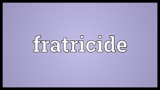 Fratricide Meaning [upl. by Oremoh]