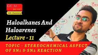 Haloalkanes amp Haloarenes GC 30 Stereochemical Aspect Of Sn1 amp Sn2 Reaction L 11 Term 1 JEE NEET [upl. by Ledairam848]