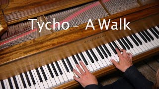 Tycho  A Walk Piano Tutorial [upl. by Preston]