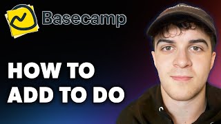 How to Add to Do in Basecamp Full 2024 Guide [upl. by Selemas644]