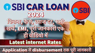 SBI Car loan 2024 Explained  Interest Rate Features Hidden Charges amp Complete Process [upl. by Kahaleel]