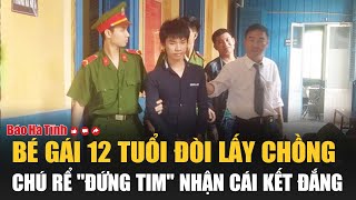 Bé gái 12 tuổi đòi lấy chồng chú rể quotđứng timquot nhận cái kết đắng [upl. by Nork]