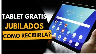 TABLET GRATIS JUBILADOS ¿COMO RECIBIRLA [upl. by Anastice]