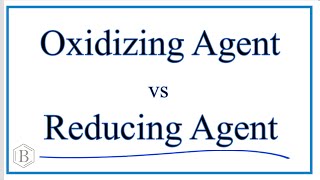 Oxidizing Agent vs Reducing Agent Oxidant vs Reductant [upl. by Eat937]