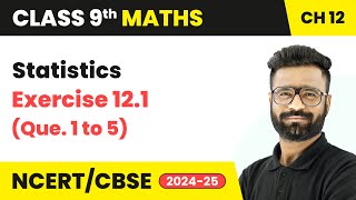 Statistics  Exercise 121 Que 1 to 5  Class 9 Maths Chapter 12  CBSE 202425 [upl. by Maynard]