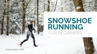 Snowshoe Running 101 a crash course in snowshoe running for beginners [upl. by Ggerg]