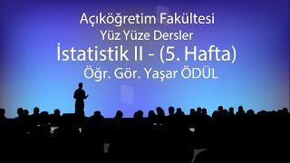 İstatistik II  5  Yüzyüze Dersler 20182019 Bahar Dönemi [upl. by Leese]