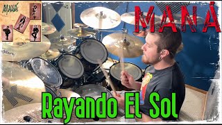 Rayando El Sol Mana Drum Cover [upl. by Ahidam]