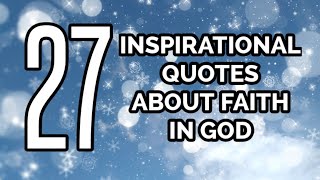 27 Inspirational Quotes About Faith In GOD [upl. by Risan]