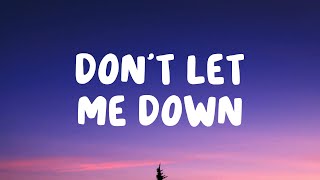 The Chainsmokers  Dont Let Me Down Lyrics ft Daya [upl. by Akilegna264]