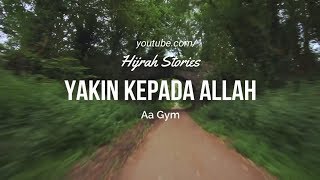 Yakin Kepada Allah  Aa Gym [upl. by Cordalia145]