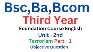 BscBaBcom 3rd year Third Year Unit  2nd English Terrorism Part1 objective question foundation [upl. by Aicenod]