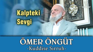 quotKalpteki Sevgiquot Ömer Öngüt kuddise sırruh 01122002 Hakikat Yayıncılık [upl. by Reisfield]