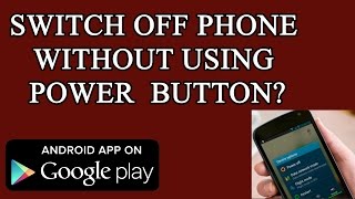 How to Switch Off Phone without Touching the Power Button [upl. by Terrilyn95]