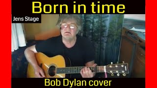 Born in time  Bob Dylan cover  How to play Bob Dylan songs on guitar  Jens Stage [upl. by Jens352]