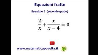 Equazioni fratte  Esercizio 5 secondo grado [upl. by Joo]