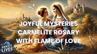 Carmelite Rosary Joyful Mystery with Flame of Love [upl. by Felisha62]