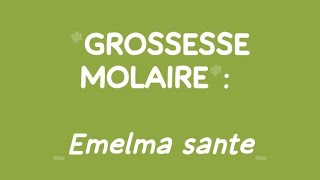 GROSSESSE MOLAIRE [upl. by Aissirac]