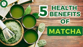 5 Incredible Health Benefits of Matcha Tea [upl. by Tuppeny]