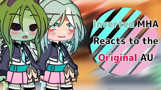 •🌼 Inverted MHA Reacts to the Original AU 🌼•  BNHA  MY AU  NO SHIPS  GCRV  •S K Y• [upl. by Neerol754]