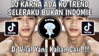 DJ KARNA ADA KO TREND SELERAKU BUKAN INDOMIE TAPI  DJ KARENA ADA KO X NINIX TITANIC DJ KIKY VIRAL [upl. by Gent]