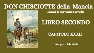 DON CHISCIOTTE DELLA MANCIA di Miguel Cervantes LIBRO SECONDO CAPITOLO 32 [upl. by Avilo]