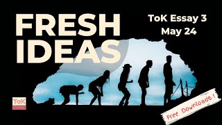 ToK Essay 3 May 24 Fresh Ideas [upl. by Ydnyc]