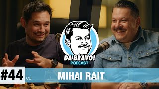 DA BRAVO Podcast 44 cu Mihai Rait Dragomir 2022 [upl. by Rebel720]