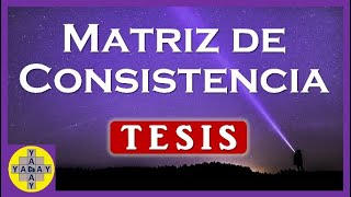 🔎 MATRIZ de CONSISTENCIA de la Tesis o Investigación 🔍 [upl. by Airretal]