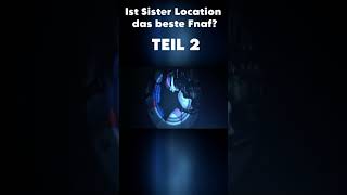 Ist Sister Location der BESTE teil der reihe TEIL 2 fnaf fivenightsatfreddys [upl. by Athelstan]