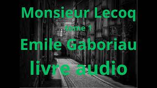 Monsieur Lecoq de Emile Gaboriau tome 1 livre audio chapitres 12 à 22 gratuit en français [upl. by Norha]