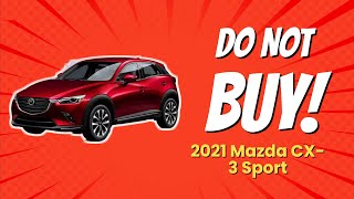 2021 Mazda CX3 Sport 🚗💨  5 Reasons You Should Think Twice [upl. by Adnauq]