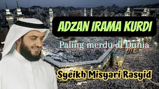 Syaikh Misyari Rasyid  Adzan Irama Kurdi Sedih [upl. by Yeliab]