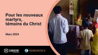 Pour les nouveaux martyrs témoins du Christ – La Vidéo du Pape 3 – Mars 2024 [upl. by Garmaise863]