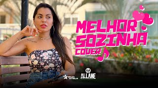 Melhor sozinha  COVER ALLANE LOPES [upl. by Suoicerpal]