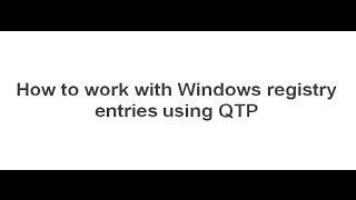 QTP  UFT Videos  How to work with windows registry using QTP or VBScript [upl. by Latsirk]