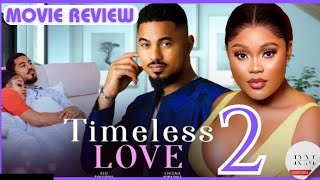 TIMELESS LOVE  2 Trending Nollywood Nigerian Movie Review Chioma Nwaoha Ben Touitou 2024 [upl. by Box]