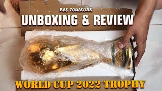 UNBOXING amp REVIEW  The Qatar World Cup Trophy 2022  PES TOULKORK 4 [upl. by Eilla]