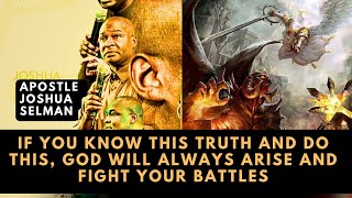 If You Know This Truth God Will Always Arise And Fight Your Battles  Apostle Joshua Selman [upl. by Audwin]