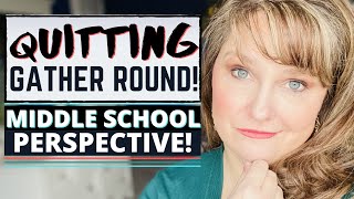 WE QUIT GATHER ROUND Enough for Middle School AllInclusive Homeschool curriculum review [upl. by Nwahsud]