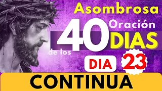 cuaresma DIA 23 Continua y si es necesario vuelve a empezar  st 4  ORACION DLOS 40 DIAS ✝️💜🎉 [upl. by Lida]