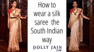 How to wear a silk saree perfectly in the South Indian way  Nivi Style  Ulta Pallu  Dolly Jain [upl. by Lyall]