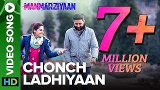 Chonch Ladhiyaan  Video Song  Manmarziyaan  Amit Trivedi Shellee  Abhishek Taapsee Vicky [upl. by Fiorenze]