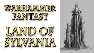 Warhammer Fantasy Lore  Land of Sylvania [upl. by Ennairam]