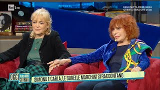 Simona e Carla le sorelle Marchini si raccontano  Oggi è un altro giorno 24032023 [upl. by Sulakcin]