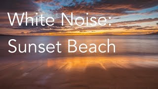 Sunset Beach  Sounds for Relaxing Focus or Deep Sleep  Nature White Noise  8 Hour Video [upl. by Baggs]