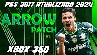 SAIU O NOVO PATCH PARA PES 2017 NO XBOX 360  ARROW PATCH PES 2017 ATUALIZADO PES 2024 [upl. by Genisia]