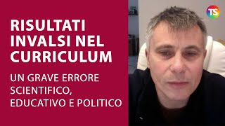 Risultati Invalsi nel curriculum un grave errore scientifico educativo e politico [upl. by Aerdnaxela257]